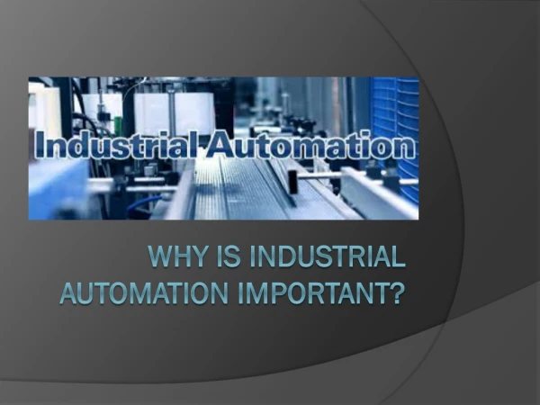 Why Industrial Automation is Important?