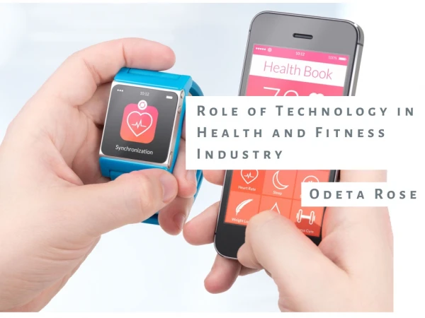 How technology is changing the fitness industry? – Odeta Rose