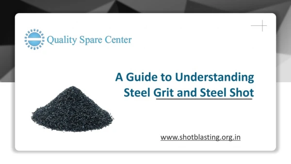 A Guide to Understanding Steel Grit and Steel Shot
