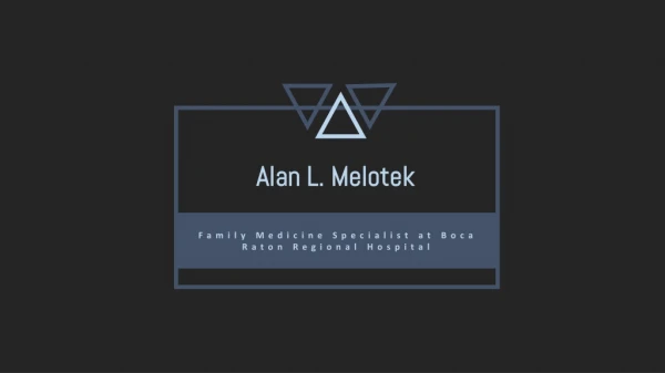 Alan L. Melotek, MD - Medical Director Laboratory Medicine