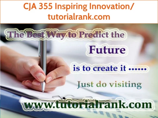 CJA 355 Inspiring Innovation/tutorialrank.com