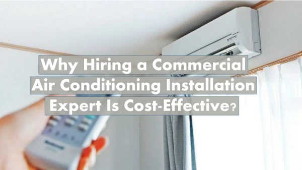 Why Hiring a Commercial Air Conditioning Installation Expert Is Cost-Effective?