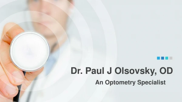 Dr. Paul J Olsovsky - About