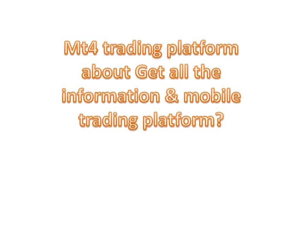 mt4 trading platform about