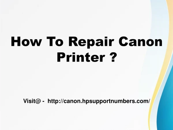 How to repair canon printer - canon.hpsupportnumbers.com