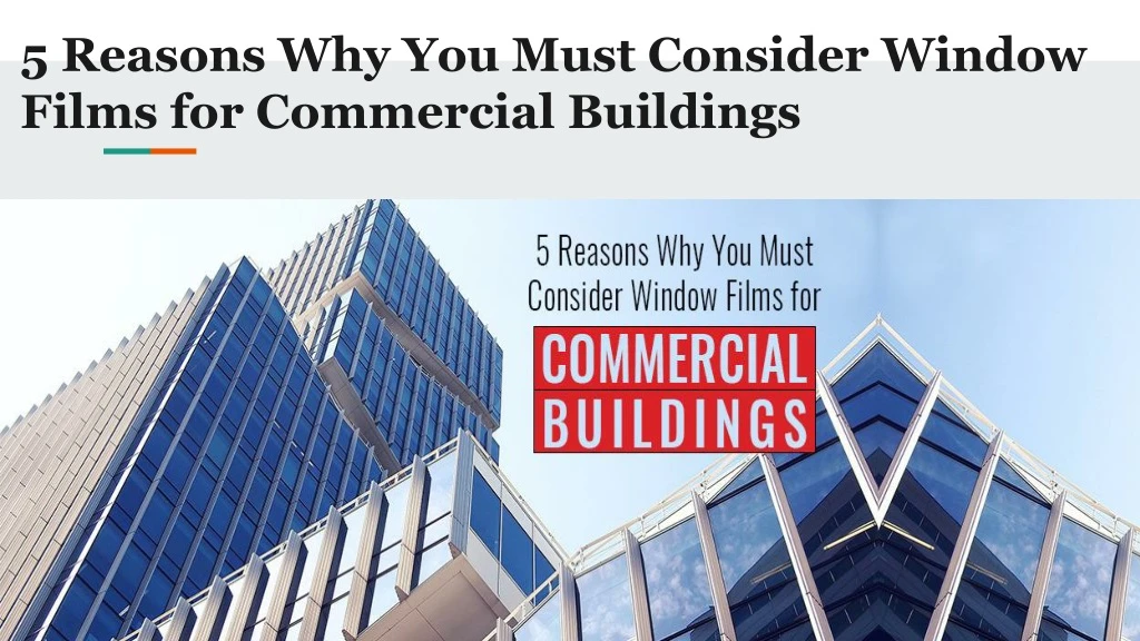 5 reasons why you must consider window films for commercial buildings