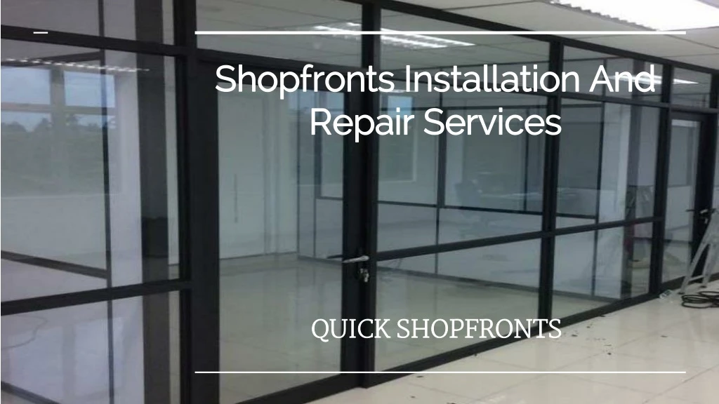 shopfronts installation and repair services