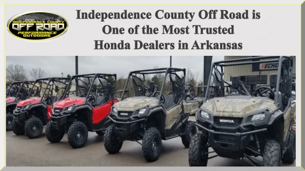 Independence County Off Road is One of the Most Trusted Honda Dealers in Arkansas