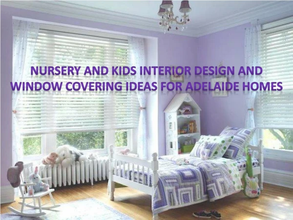 Nursery and Kids Interior Design and Window Covering Ideas for Adelaide Homes
