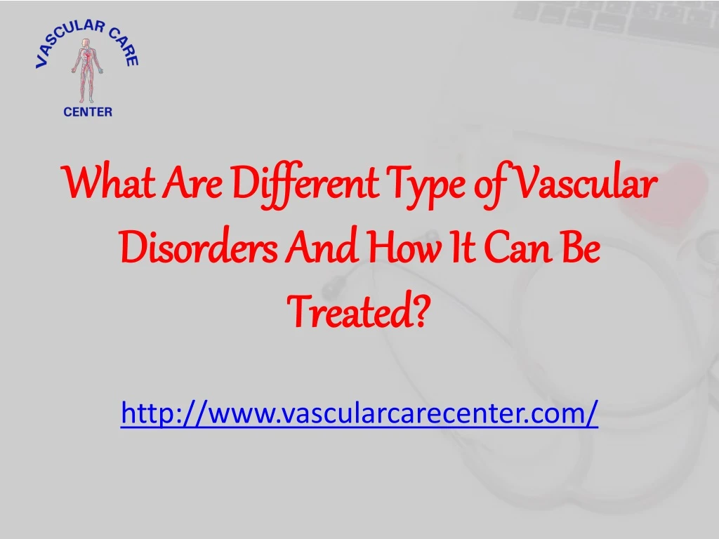 what are different type of vascular disorders and how it can be treated
