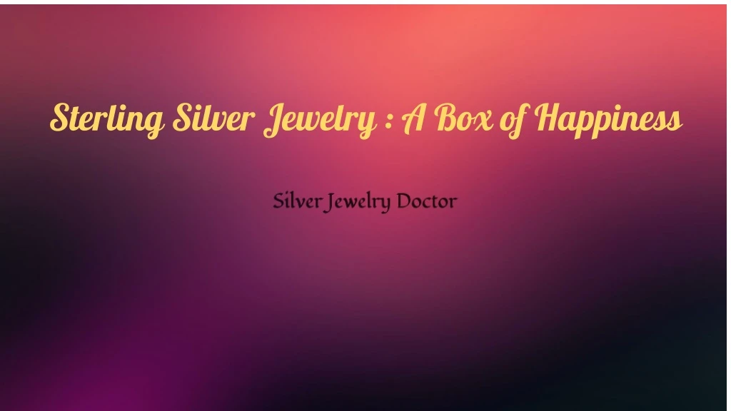 sterling silver jewelry a box of happiness