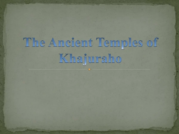 The Ancient Temples of Khajuraho
