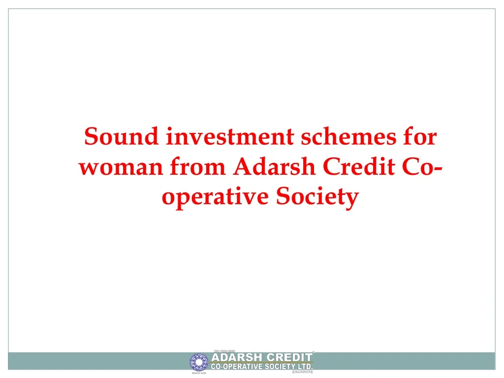 sound investment schemes for woman from adarsh credit co operative society