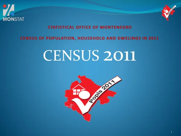 STATISTICAL OFFICE OF MONTENEGRO CENSUS OF POPULATION, HOUSEHOLD AND DWELINGS IN 2011