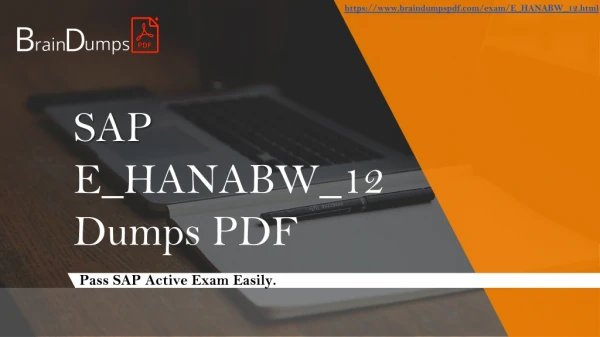 Download 2019 Latest E_HANABW_12 Dumps PDF | Useful Exam Practice Questions