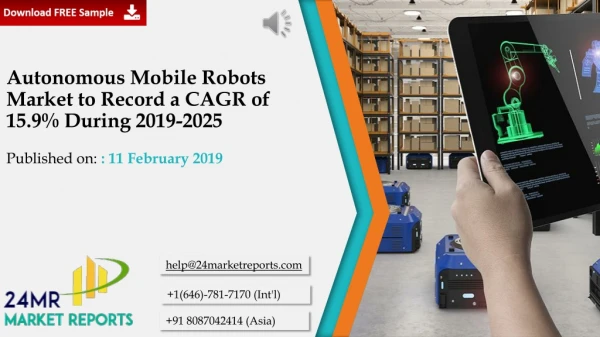Autonomous Mobile Robots Market to Record a CAGR of 15.9% During 2019-2025