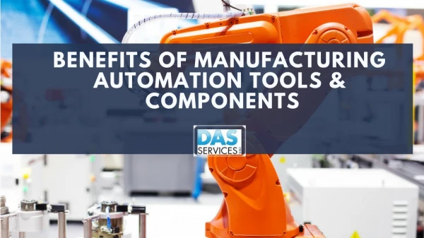 What are the 5 Major Benefits of Manufacturing Automation Tools & Components?