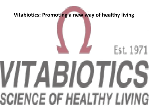 Vitabiotics: Promoting a new way of healthy living