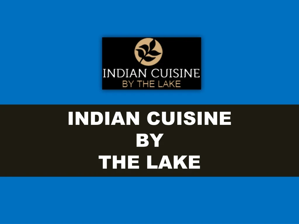 indian cuisine by the lake