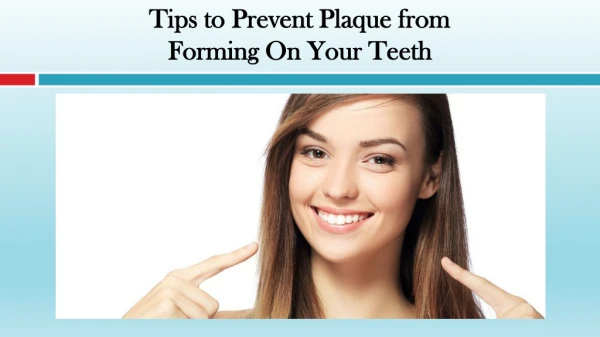 Tips to Prevent Plaque from Forming on your Teeth