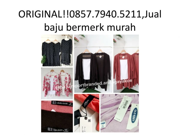 ORIGINAL!!0857.7940.5211,Jual baju bermerk murah