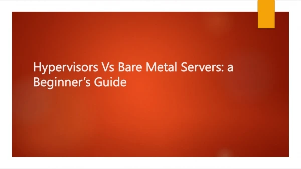 Hypervisors Vs Bare Metal Servers: a Beginner’s Guide