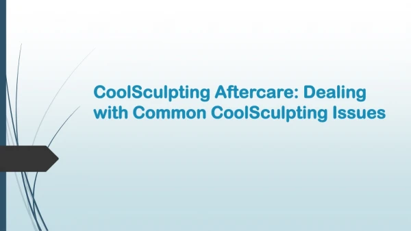 CoolSculpting Aftercare Dealing with Common CoolSculpting Issues