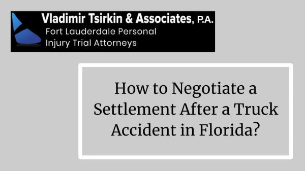 How to Negotiate a Settlement After a Truck Accident in Florida?