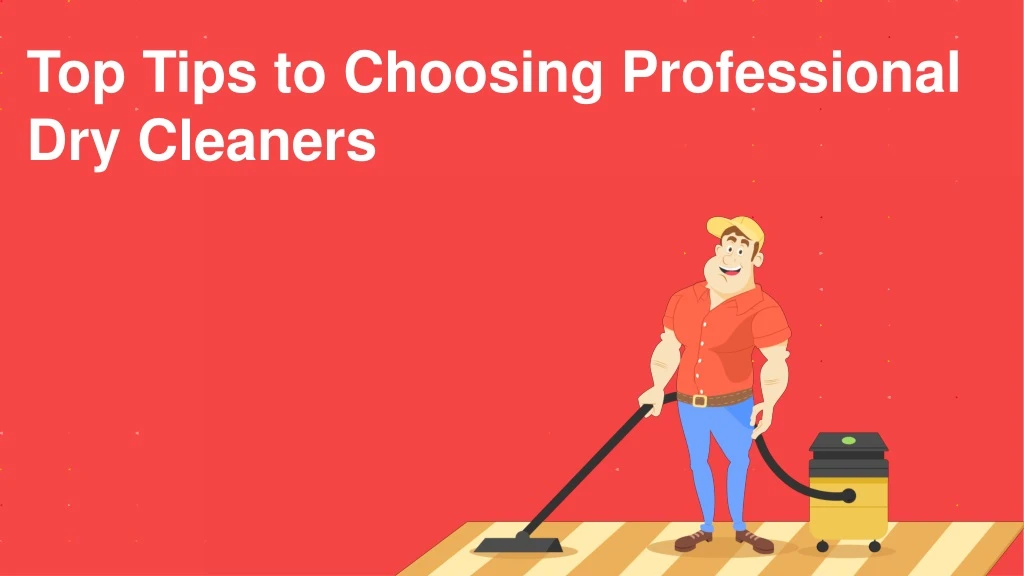 top tips to choosing professional dry cleaners