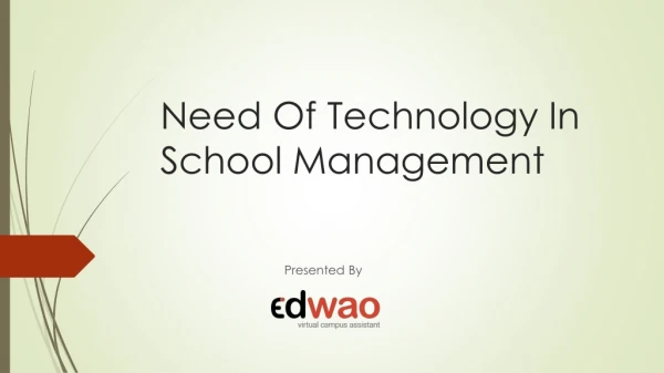 Need of technology in school management