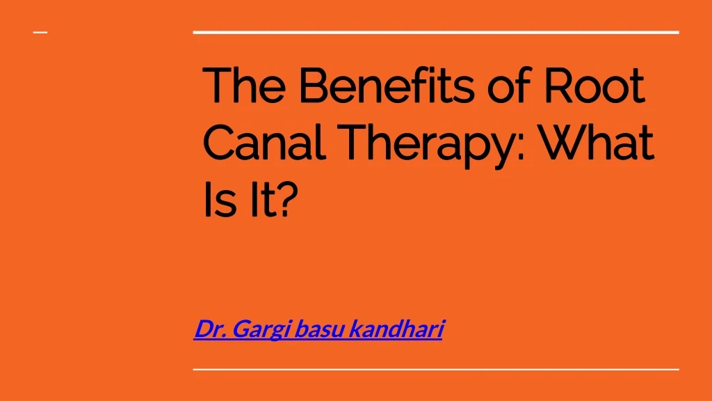 the benefits of root canal therapy what is it