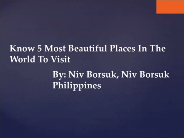 Most Beautiful Places in the World By Niv Borsuk, Niv Borsuk Philippines