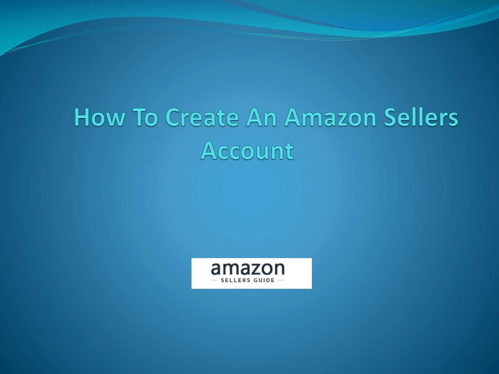 how t o create an amazon sellers account