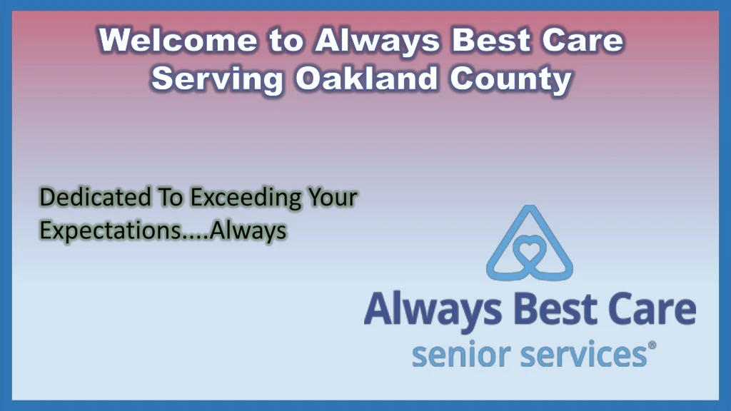 welcome to always best care serving oakland county