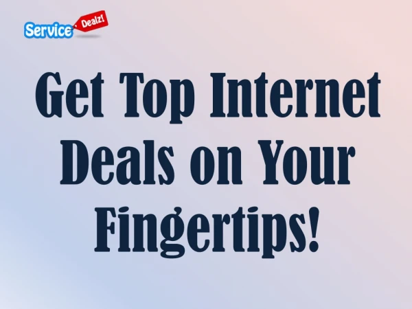Get Top Internet Deals on Your Fingertips!