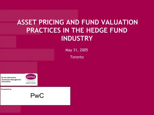 ASSET PRICING AND FUND VALUATION PRACTICES IN THE HEDGE FUND INDUSTRY