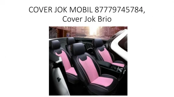 COVER JOK MOBIL 87779745784, Cover Jok Brio
