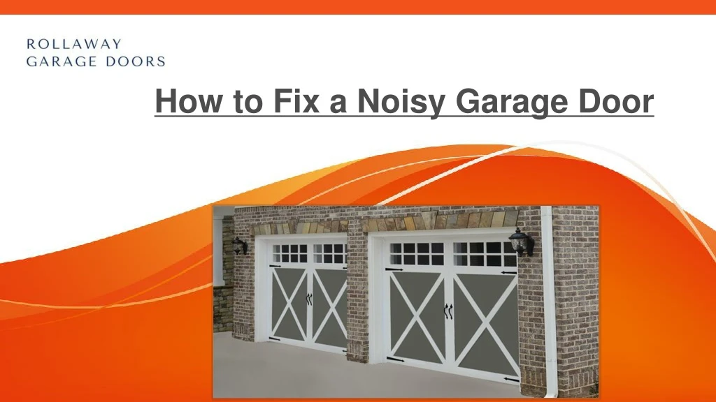 how to fix a noisy garage door