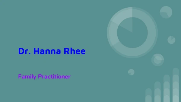 Dr. Hanna Rhee - A Wonderful Doctor