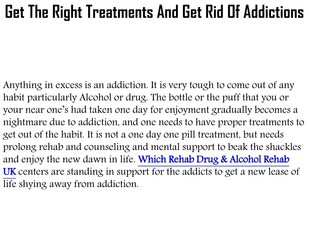 get the right treatments and get rid of addictions