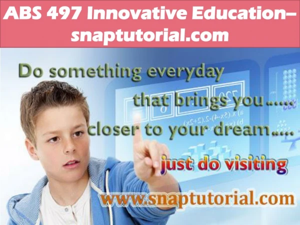 ABS 497 Innovative Education--snaptutorial.com