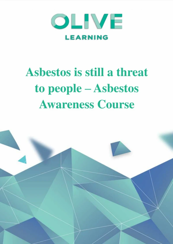 Asbestos is still a threat to people - Asbestos Awareness Course
