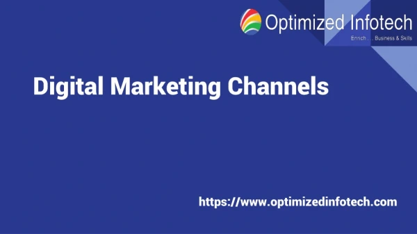Digital Marketing Channels - Business Development by - Optimized Infotech