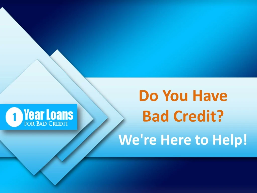 do you have bad credit