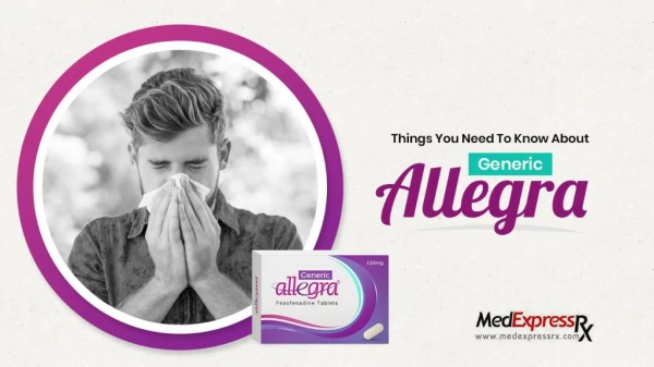 Need to Know about Generic Allegra