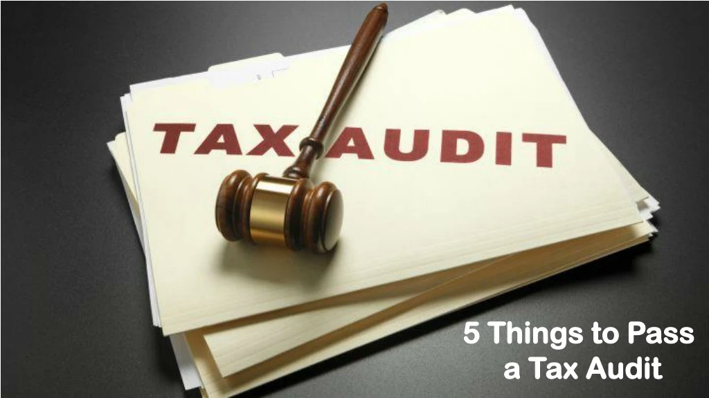 5 things to pass a tax audit