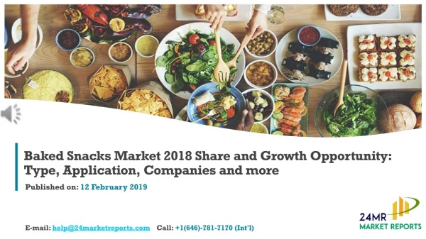 Baked Snacks Market 2018 Share and Growth Opportunity: Type, Application, Companies and more