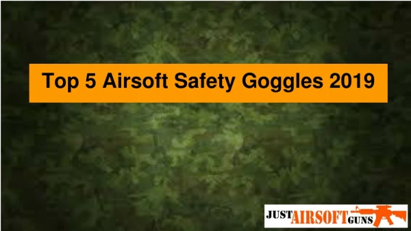 Top 5 Airsoft Safety Goggles in 2019