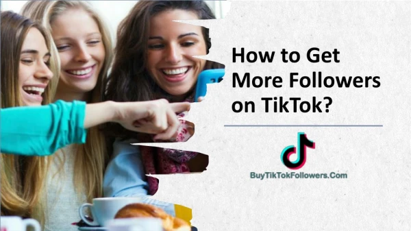 How to Get More Followers on TikTok?