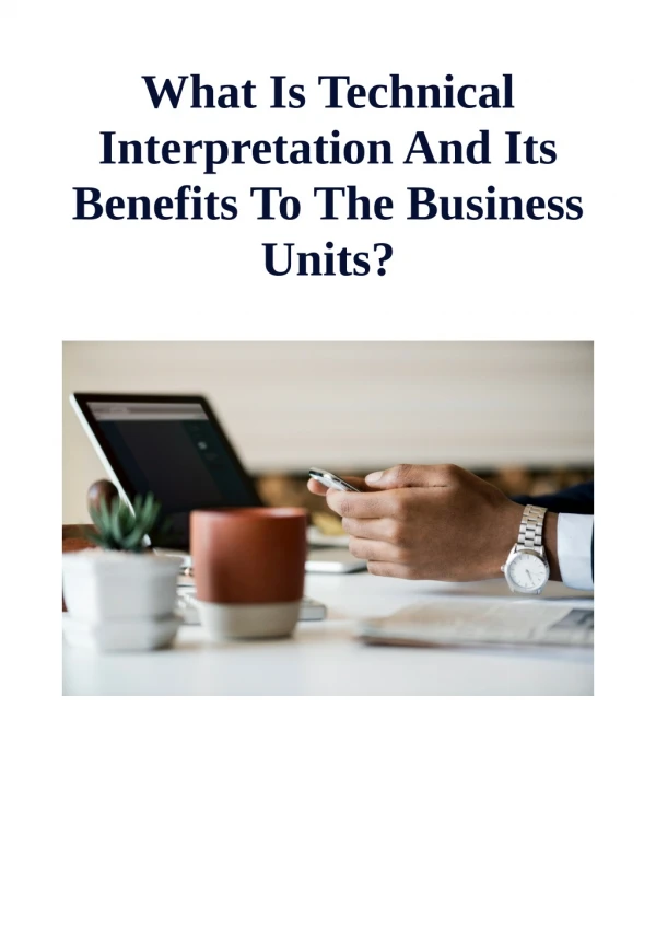 What Is Technical Interpretation And Its Benefits To The Business Units?